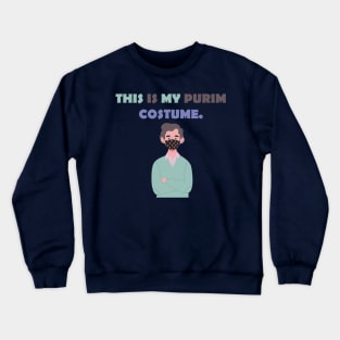 This Is My Purim Costume T-Shirt Crewneck Sweatshirt